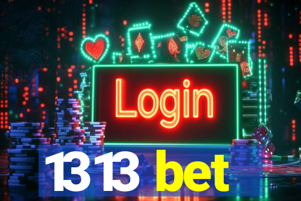 1313 bet